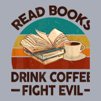 Read Books Drink Coffee Fight Evil Tank Dress | Artistshot