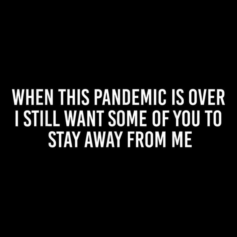 When This Pandemic Is Over Funny T Shirt Zipper Hoodie | Artistshot