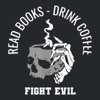 Read Books Drink Coffee Fight Evil Crewneck Sweatshirt | Artistshot