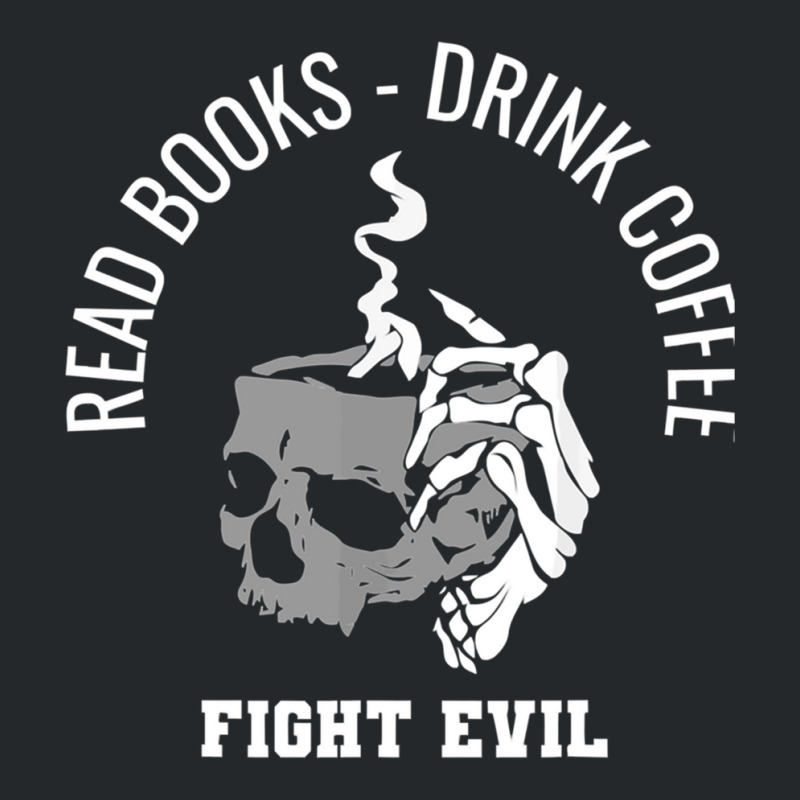 Read Books Drink Coffee Fight Evil Crewneck Sweatshirt by cm-arts | Artistshot