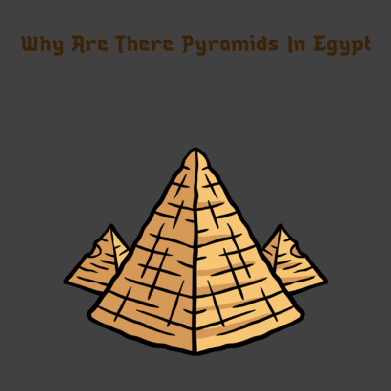 Why Are There Pyramids In Egypt Vintage T-shirt | Artistshot