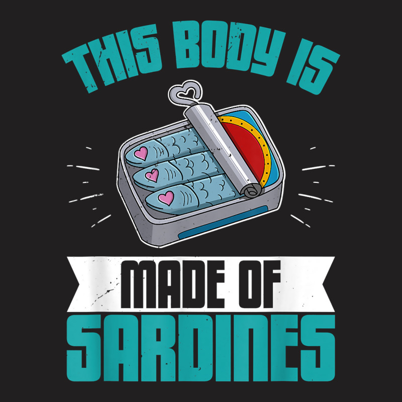 Sardine Anchovies Fish Dishes Canned Fish Cuisine T Shirt T-shirt | Artistshot