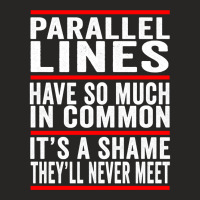 Parallel Lines Have So Much In Common Funny Math Pullover Hoodie Ladies Fitted T-shirt | Artistshot