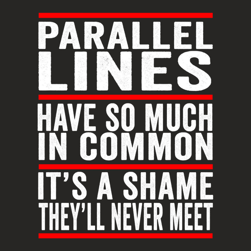 Parallel Lines Have So Much In Common Funny Math Pullover Hoodie Ladies Fitted T-Shirt by cm-arts | Artistshot