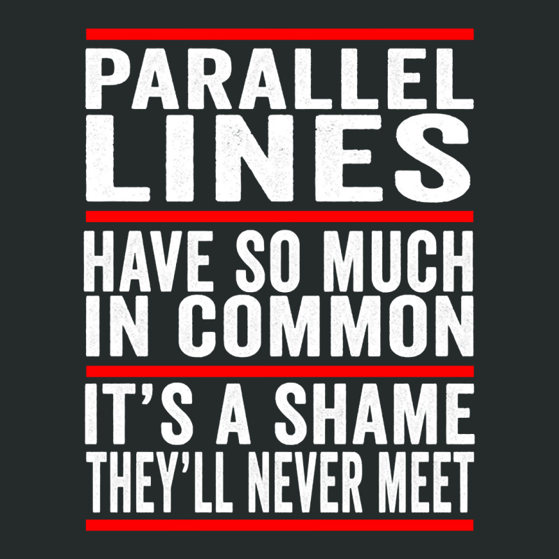 Parallel Lines Have So Much In Common Funny Math Pullover Hoodie Women's Triblend Scoop T-shirt by cm-arts | Artistshot