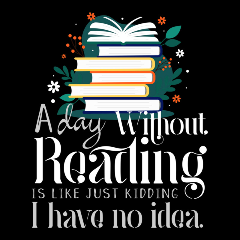 Reading Addict - A Day Without Reading Is Like Just Kidding I Have No  Adjustable Cap by cm-arts | Artistshot