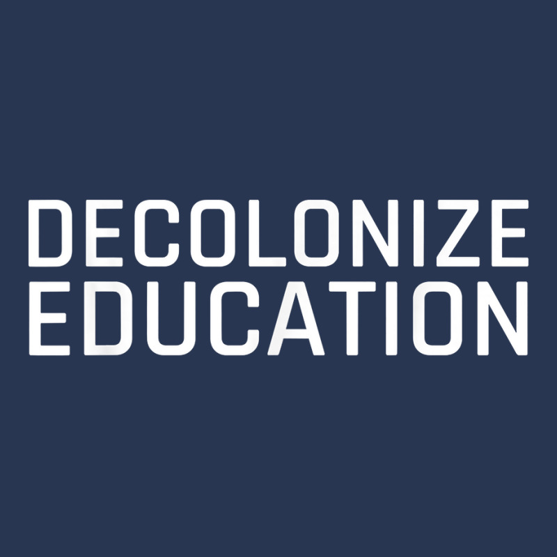 Decolonize Education Indigenous Native American Teach Latinx T Shirt Men Denim Jacket | Artistshot