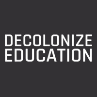 Decolonize Education Indigenous Native American Teach Latinx T Shirt Vintage Hoodie | Artistshot