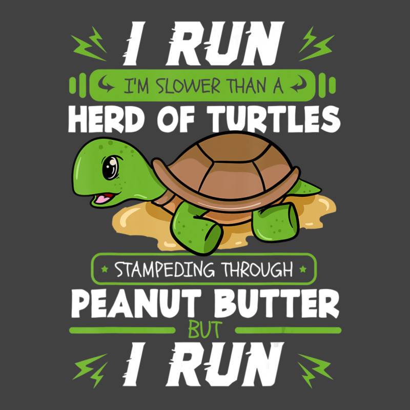 I Run I'm Slower Than A Herd Of Turtles Peanut Butter Vintage T-Shirt by cm-arts | Artistshot