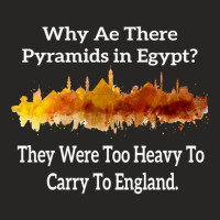 Why Are There Pyramids In Egypt They Were Too Heavy To Carry To Englan Ladies Fitted T-shirt | Artistshot