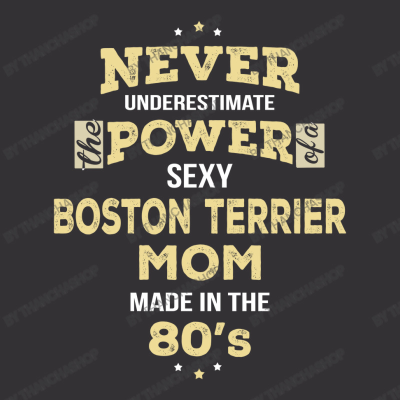 Never Underestimate Boston Terrier Mom Made In The 80's Vintage Hoodie | Artistshot