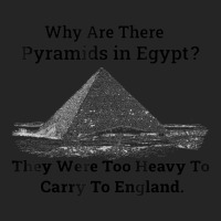 Why Are There Pyramids In Egypt They Were Too Heavy To Carry To Englan Unisex Hoodie | Artistshot