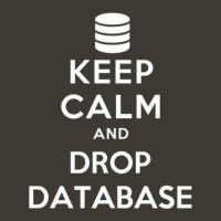 Keep Calm And Drop Database Bucket Hat | Artistshot