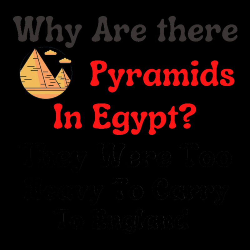 Why Are There Pyramids In Egypt They Were Too Heavy To Carry To Englan Adjustable Cap | Artistshot