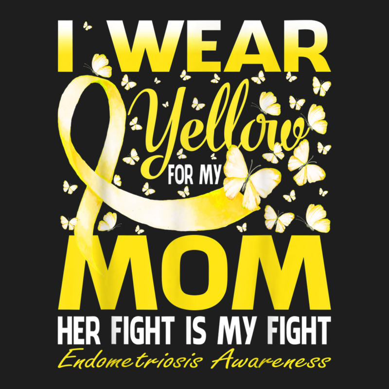 I Wear Yellow For My Mom Endometriosis Awareness T Shirt Classic T-shirt by cm-arts | Artistshot