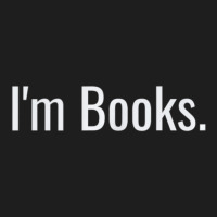 I'm Books. Love Reading, Study, Research, College, School Classic T-shirt | Artistshot