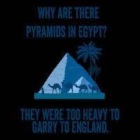 Why Are There Pyramids In Egypt They Were Too Heavy To Garry To Englan Long Sleeve Shirts | Artistshot