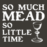 So Much Mead Little Time Renaissance Faire Medieval Festival T Shirt Bucket Hat | Artistshot