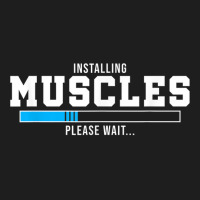 Installing Muscles Please Wait Gym Workout Men Women T Shirt Classic T-shirt | Artistshot