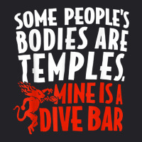 Some People's Bodies Are Temples Mine Is A Dive Bar T Shirt Youth Tee | Artistshot