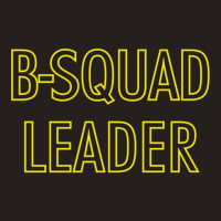 B-squad Leader Tank Top | Artistshot