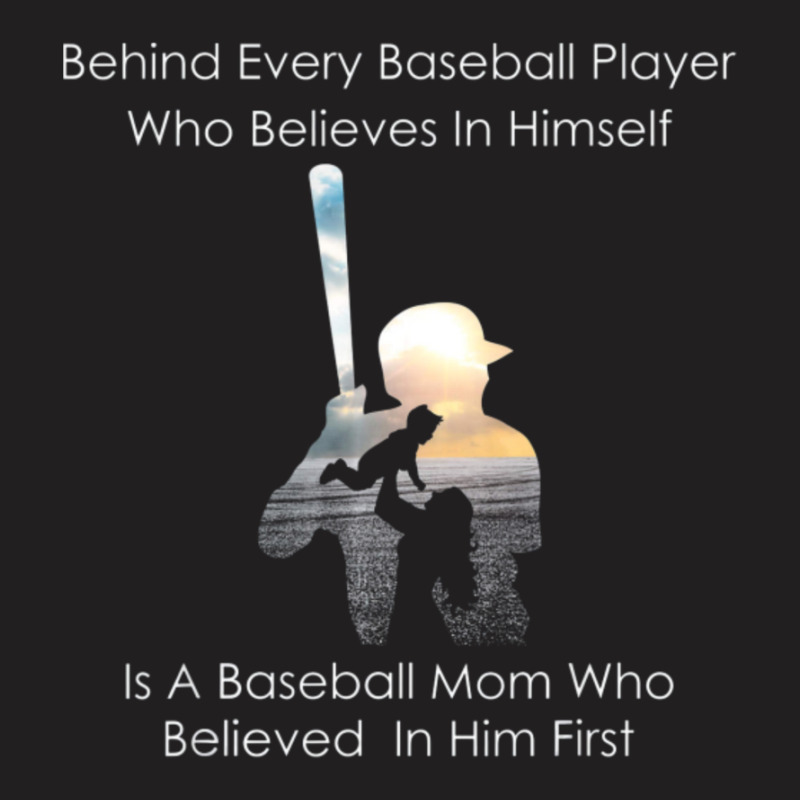 Behind Every Baseball Player Is A Mom That Believes-ndcip T-shirt | Artistshot