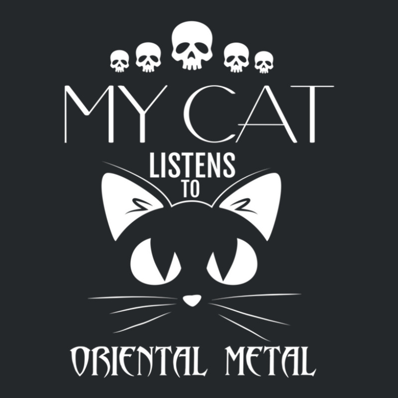 My Cat Listens To Oriental Metal Tee Crewneck Sweatshirt | Artistshot