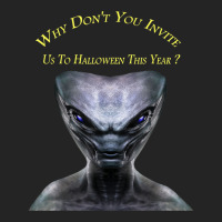 Why Don't You Invite Us, Alien Halloween T Shirt 3/4 Sleeve Shirt | Artistshot