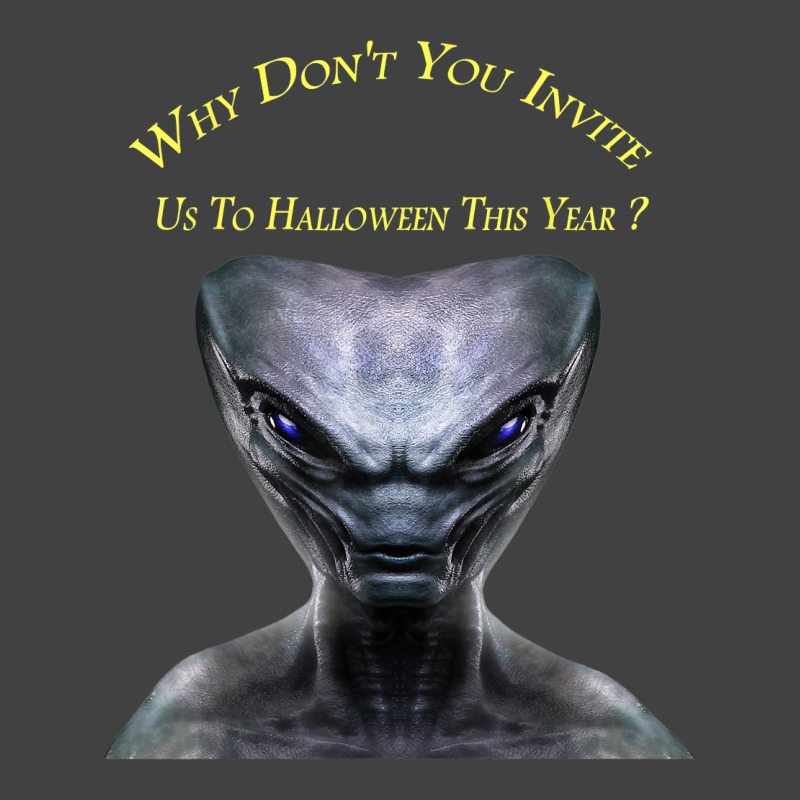 Why Don't You Invite Us, Alien Halloween T Shirt Vintage T-Shirt by judexynuk | Artistshot