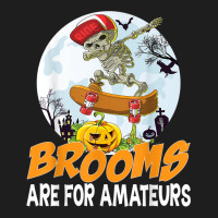 Brooms Are For Amateurs Skeleton Skate Skateboard Halloween Classic T-shirt | Artistshot