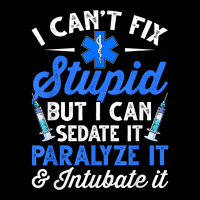 Paramedic Emt Can Sedate And Paralyze Stupid Funny Ems T Shirt Adjustable Cap | Artistshot