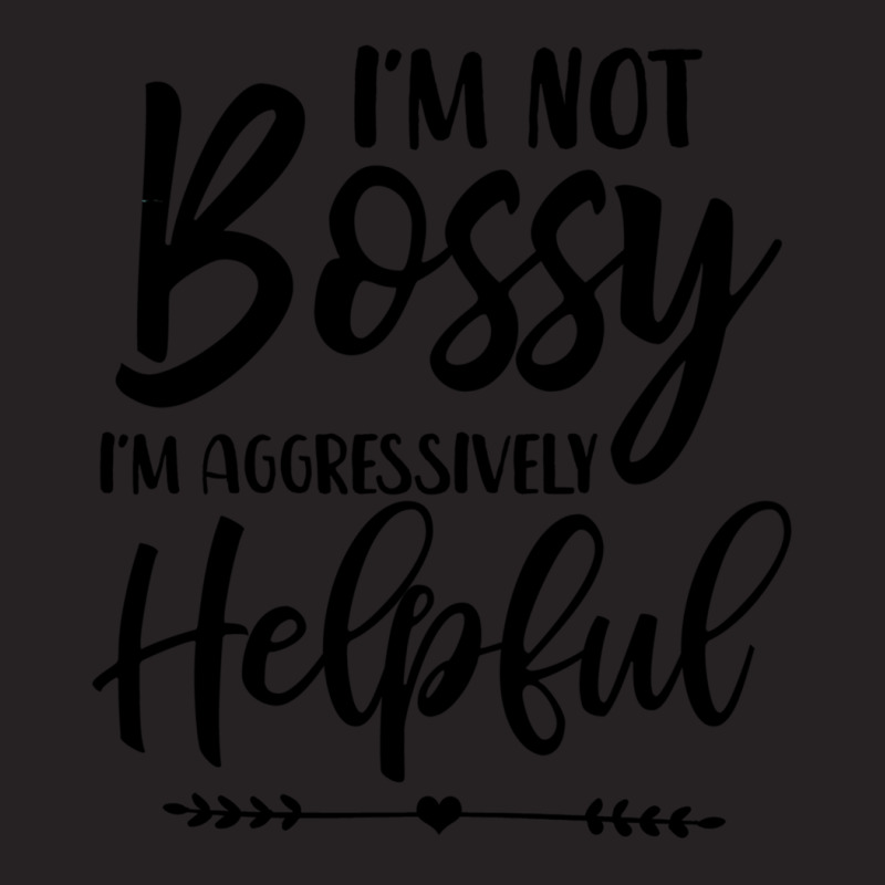 I'm Not Bossy I'm Aggressively Helpful Sweatshirt Vintage Cap by cm-arts | Artistshot