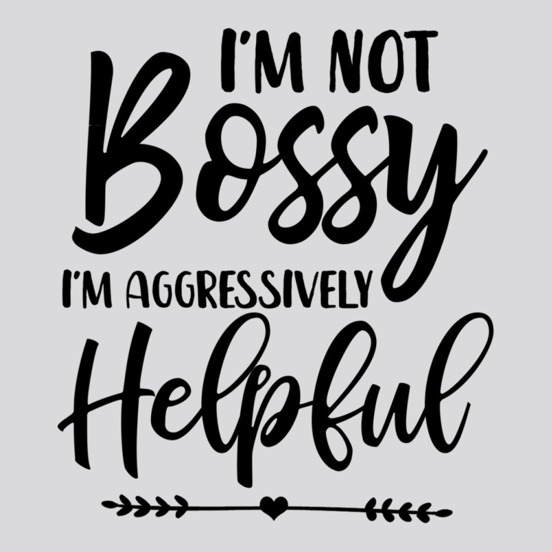 I'm Not Bossy I'm Aggressively Helpful Sweatshirt Women's Triblend Scoop T-shirt by cm-arts | Artistshot