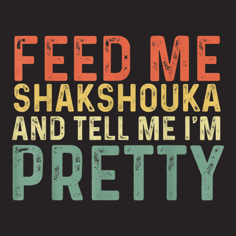 Feed Me Shakshouka And Tell Me I'm Pretty   Israeli Foodie Vintage Cap by Uniform | Artistshot