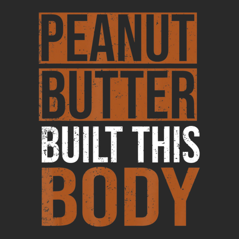 Peanut Butter Built This Body, Peanut Butter Lover Printed Hat | Artistshot