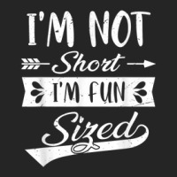 I'm Not Short I'm Fun Sized Funny Short People Saying Humor Unisex Hoodie | Artistshot