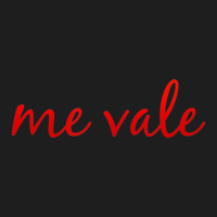 Me Vale Spanish Mexico Latino No Me Importa Classic T-shirt | Artistshot