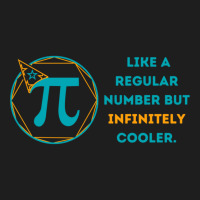 Pi Like A Regular Number But Infinitely Cooler  (16) Classic T-shirt | Artistshot