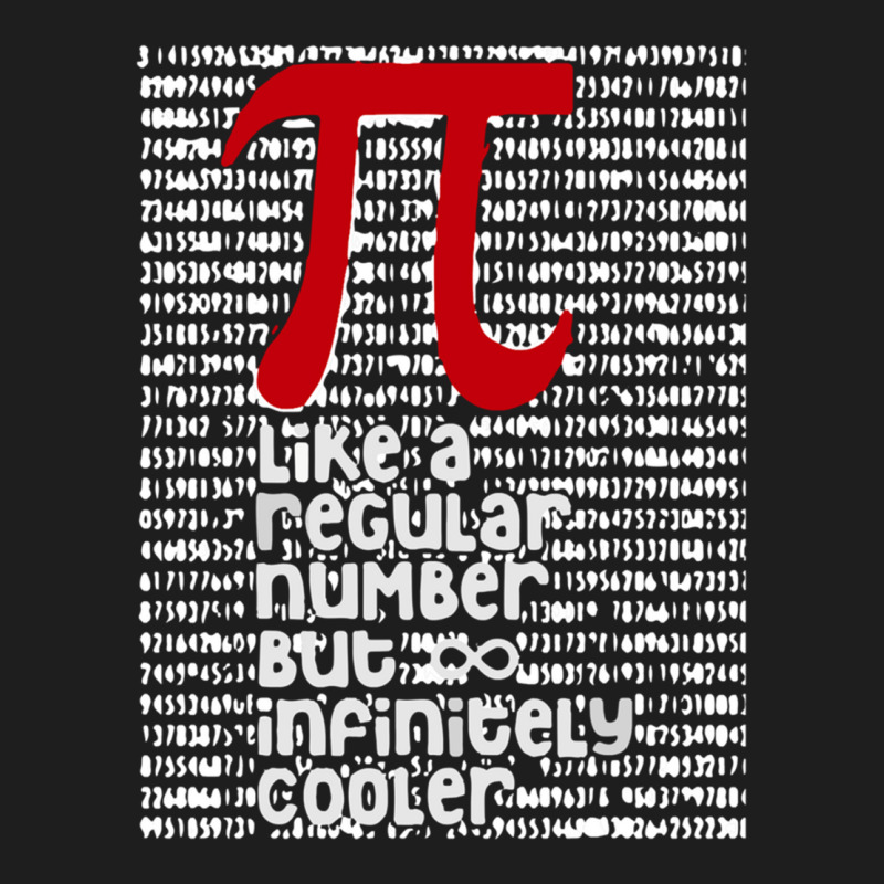 Pi Like A Regular Number But Infinitely Cooler (3) Classic T-shirt by cm-arts | Artistshot