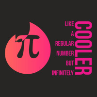 Pi Like A Regular Number But Infinitely Cooler (5) Ladies Fitted T-shirt | Artistshot