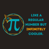 Pi Like A Regular Number But Infinitely Cooler (13) Tank Top | Artistshot