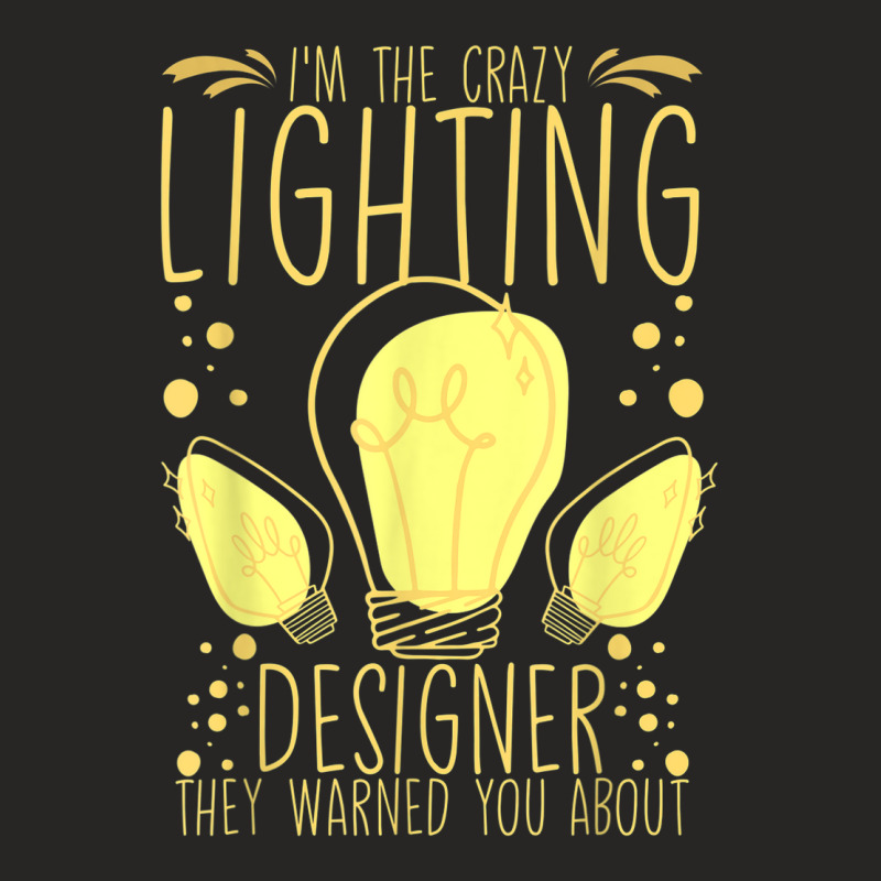 Stage Lighting Designer Theatre Light Design Quotes Ladies Fitted T-Shirt by Queens | Artistshot