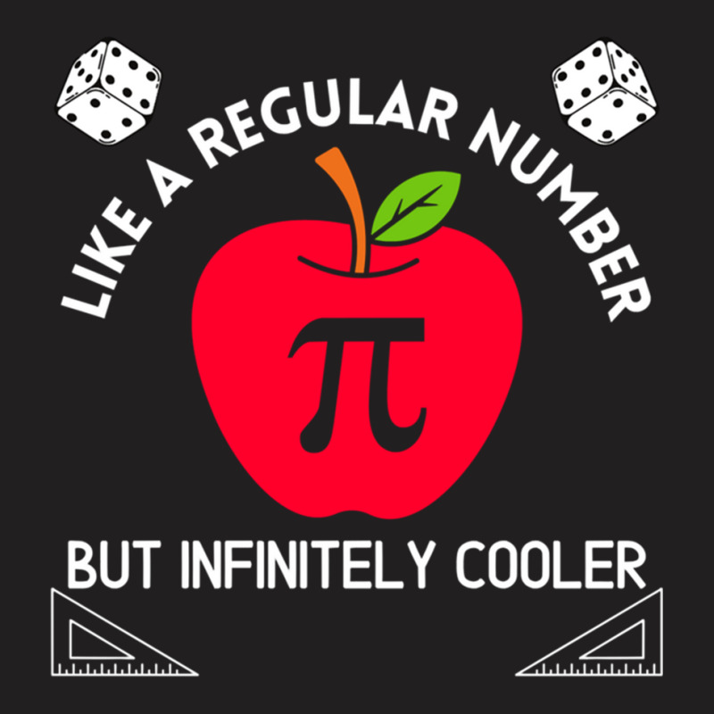 Pi Like A Regular Number But Infinitely Cooler Gift T-shirt | Artistshot