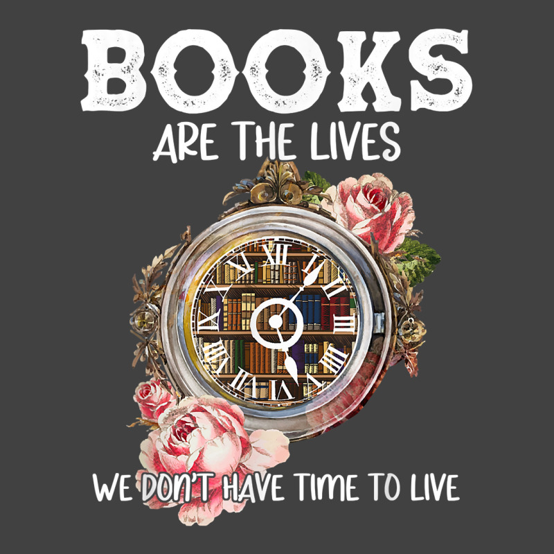 Books Are The Lives We Don't Have Time To Live T Shirt Vintage T-Shirt by cm-arts | Artistshot