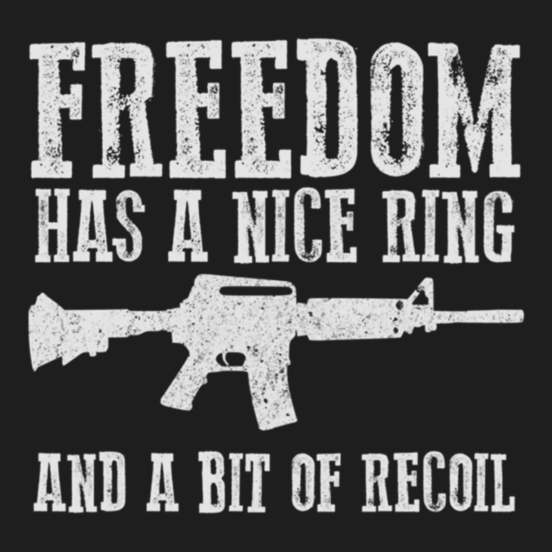 Awesome Freedom Has A Nice Ring And A Bit Of Recoil Sweatshirt Classic T-shirt by cm-arts | Artistshot