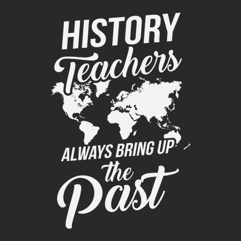 History Teachers Always Bring Up The Past Toddler T-shirt | Artistshot