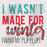 I Wasn't Made For Winter I Want My Flip Flops Pocket T-shirt | Artistshot