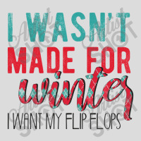 I Wasn't Made For Winter I Want My Flip Flops Men's Polo Shirt | Artistshot