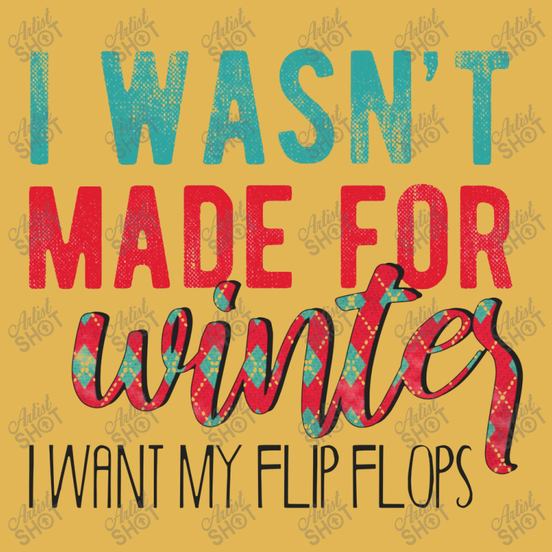 I Wasn't Made For Winter I Want My Flip Flops Vintage Hoodie And Short Set | Artistshot