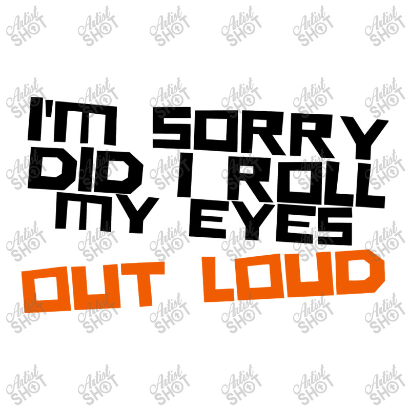 I'm Sorry Did I Roll My Eyes Out Loud Youth Hoodie | Artistshot